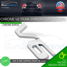 Load image into Gallery viewer, Chrome V6 Emblem For Honda Accord 2013-17 Rear Trunk Sport Badge