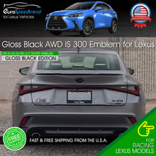 Load image into Gallery viewer, For Lexus AWD IS 300 Gloss Black Letter Emblem Trunk Badge Replace F-Sport