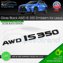 Load image into Gallery viewer, Gloss Black AWD IS 350 Letter Emblem For Lexus Trunk Badge Replace F-Sport