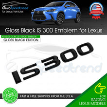 Load image into Gallery viewer, IS 300 Gloss Black Letter Emblem For Lexus Trunk Rear Badge Nameplate F-Sport