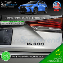Load image into Gallery viewer, IS 300 Gloss Black Letter Emblem For Lexus Trunk Rear Badge Nameplate F-Sport