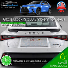 Load image into Gallery viewer, IS 350 Gloss Black Letter Emblem For Lexus Trunk Rear Badge Nameplate F-Sport