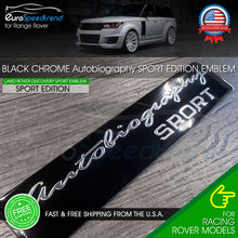 Load image into Gallery viewer, Black Chrome Autobiography SPORT Edition Emblem For Range Rover Rear Trunk Sport Badge