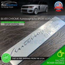 Load image into Gallery viewer, Silver Chrome Autobiography SPORT Edition Emblem For Range Rover Rear Trunk Sport Badge