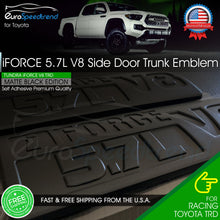 Load image into Gallery viewer, iForce 5.7 V8 Emblem fit 2007-2018 Toyota Tundra Side Door Matte Black Badge 2x