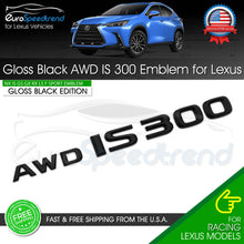 Load image into Gallery viewer, For Lexus AWD IS 300 Gloss Black Letter Emblem Trunk Badge Replace F-Sport
