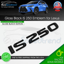 Load image into Gallery viewer, IS 250 Letter Emblem For Lexus Trunk Rear Badge Nameplate F-Sport Gloss Black
