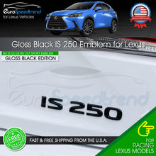 Load image into Gallery viewer, IS 250 Letter Emblem For Lexus Trunk Rear Badge Nameplate F-Sport Gloss Black
