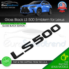 Load image into Gallery viewer, LS 500 Letter Emblem For Lexus Trunk Rear Badge Nameplate F-Sport Gloss Black
