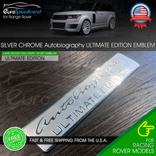Load image into Gallery viewer, Silver Chrome Autobiography Ultimate Edition Emblem For Range Rover Rear Trunk Sport Badge
