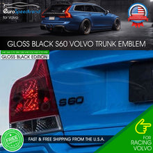 Load image into Gallery viewer, S60 Gloss Black Rear Emblem for Volvo Trunk Lid Sport Letter Logo Badge Nameplate
