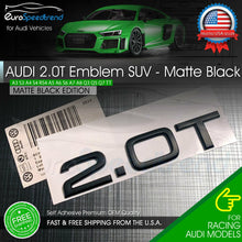 Load image into Gallery viewer, 2.0T Emblem Matte Black 3D Badge Trunk for Audi Nameplate OEM SUV Q5 Q7 S Line
