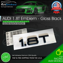 Load image into Gallery viewer, Audi 1.8T Emblem Gloss Black 3D Badge Trunk Nameplate OEM Compact S Line B6 A4
