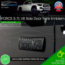 Load image into Gallery viewer, iForce 5.7 V8 Emblem fit 2007-2018 Toyota Tundra Side Door Matte Black Badge 2x
