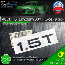 Load image into Gallery viewer, Audi 1.5T Emblem Gloss Black 3D Badge Trunk Nameplate OEM Audi SUV Q3 S Line
